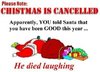please-note-christmas-is-cancelled-he-died-laughing.jpg