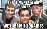 this-time-next-year-rodders-well-be-millionaires.jpg