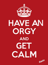 keep calm and have an orgy Kevin.png